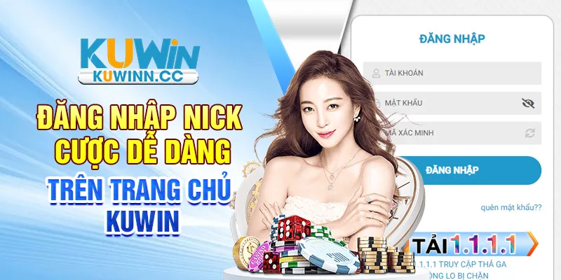 Đăng nhập nick cược dễ dàng trên trang chủ Kuwin