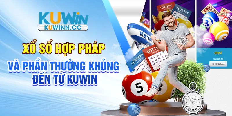 Xổ số hợp pháp và phần thưởng khủng đến từ Kuwin