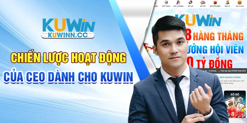 Chiến lược hoạt động của CEO dành cho Kuwin