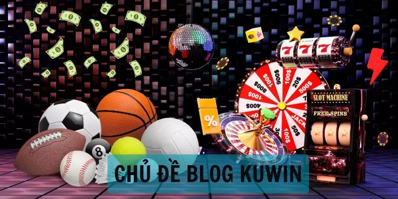 Những thông tin Blog Kuwin chia sẻ