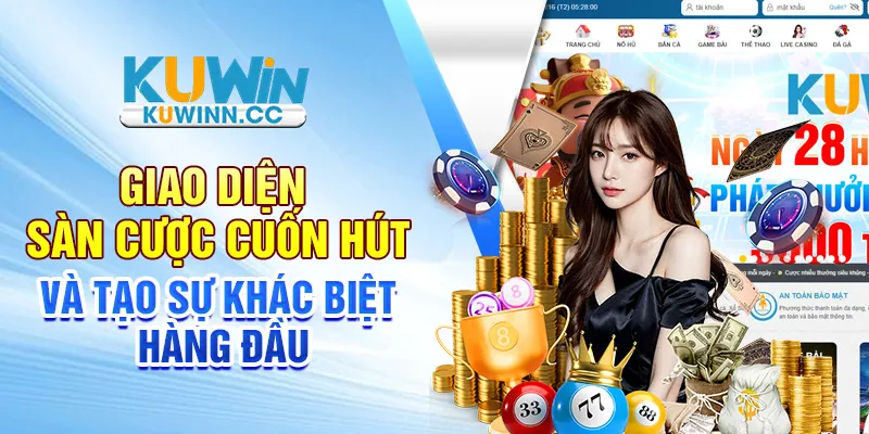 Giao diện sàn cược cuốn hút và tạo sự khác biệt hàng đầu