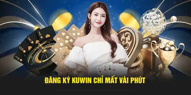 Tạo tài khoản Kuwin nhanh chóng chỉ sau 5 bước