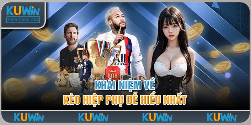 Khái niệm về kèo hiệp phụ dễ hiểu nhất