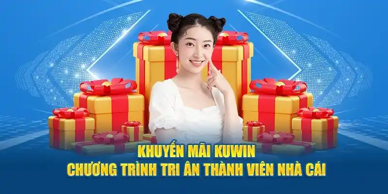 Cách thức chinh phục quà tặng cực khủng từ ưu đãi nhà cái Kuwin