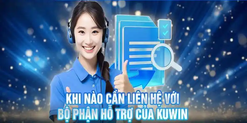 Trường hợp cần liên hệ đến nhà cái Kuwin 