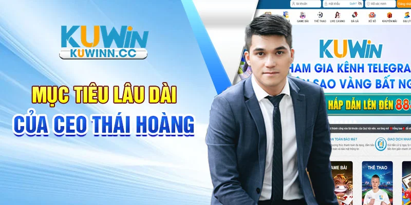 Mục tiêu lâu dài của CEO Thái Hoàng