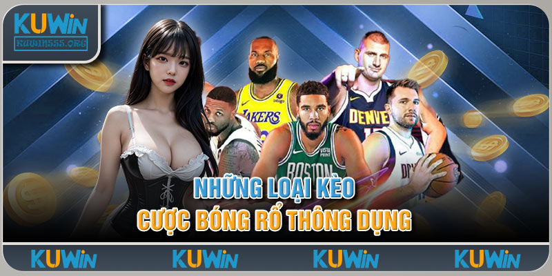 Những loại kèo cược bóng rổ thông dụng