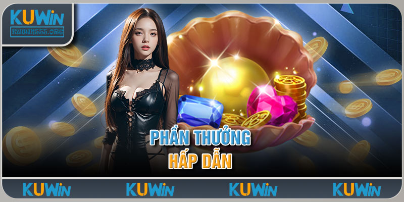 Phần Thưởng Hấp Dẫn 