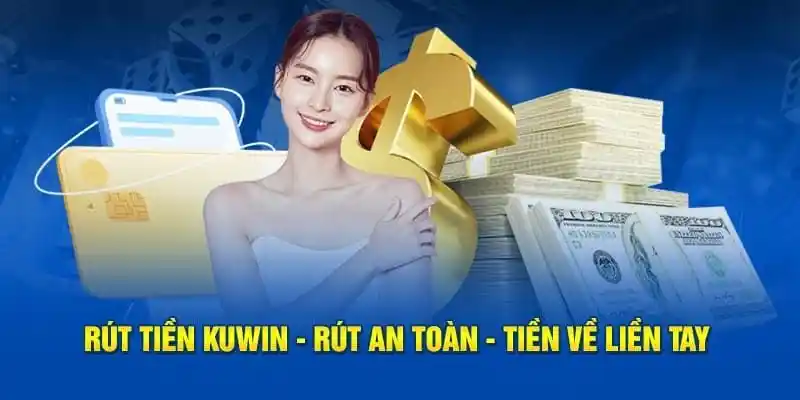 Rút tiền Kuwin an toàn, nhanh gọn qua banking online