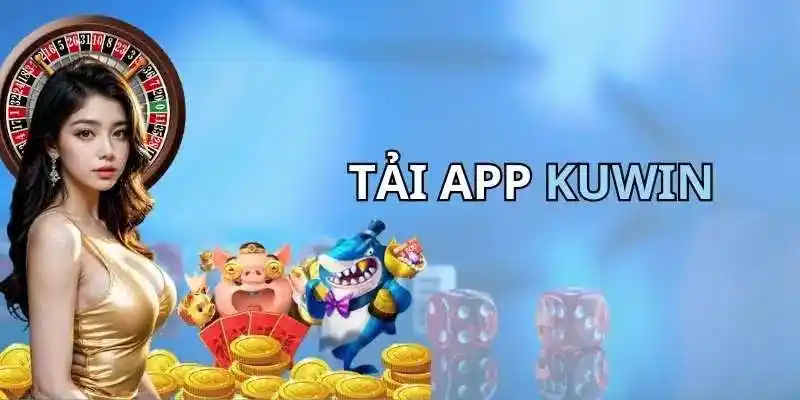 Tải app Kuwin về điện thoại thuộc hệ điều hành Android 
